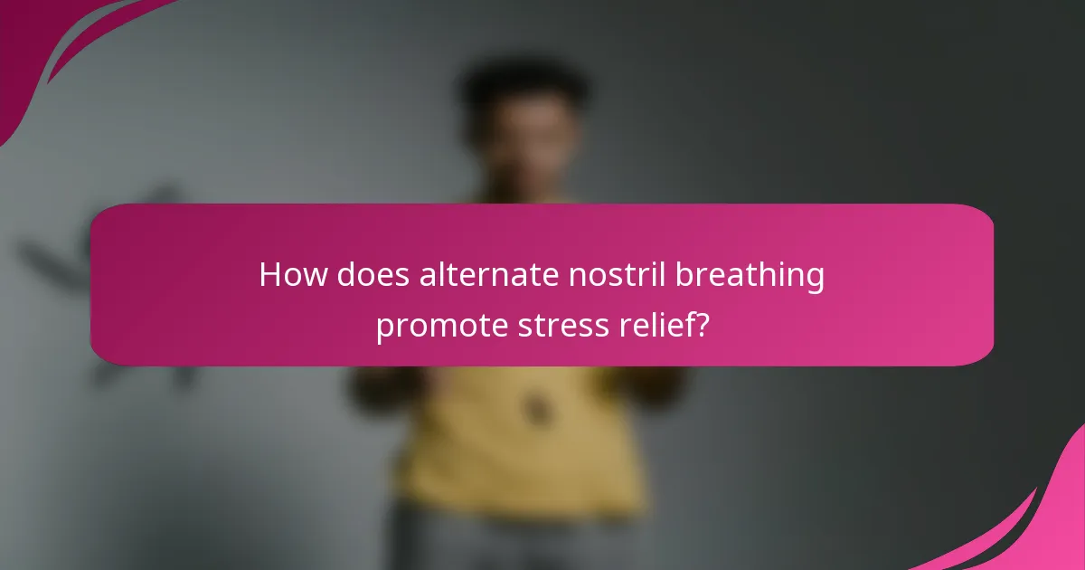 How does alternate nostril breathing promote stress relief?