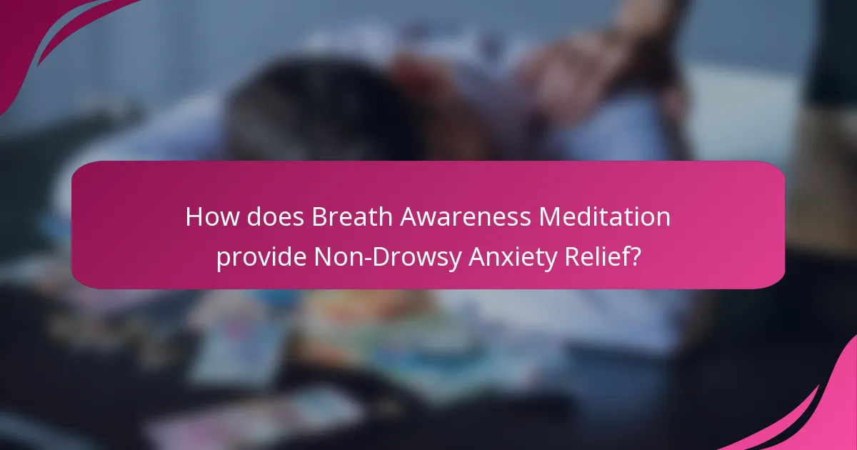 How does Breath Awareness Meditation provide Non-Drowsy Anxiety Relief?