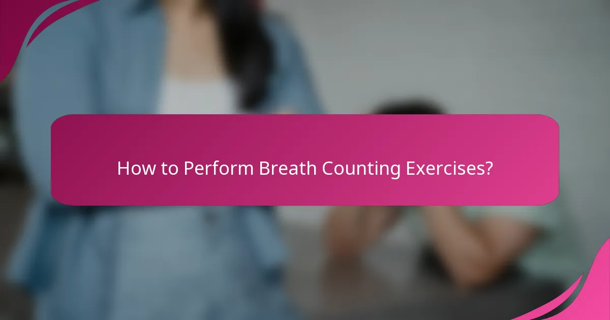 How to Perform Breath Counting Exercises?