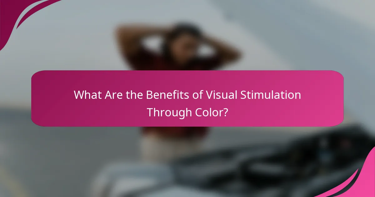 What Are the Benefits of Visual Stimulation Through Color?