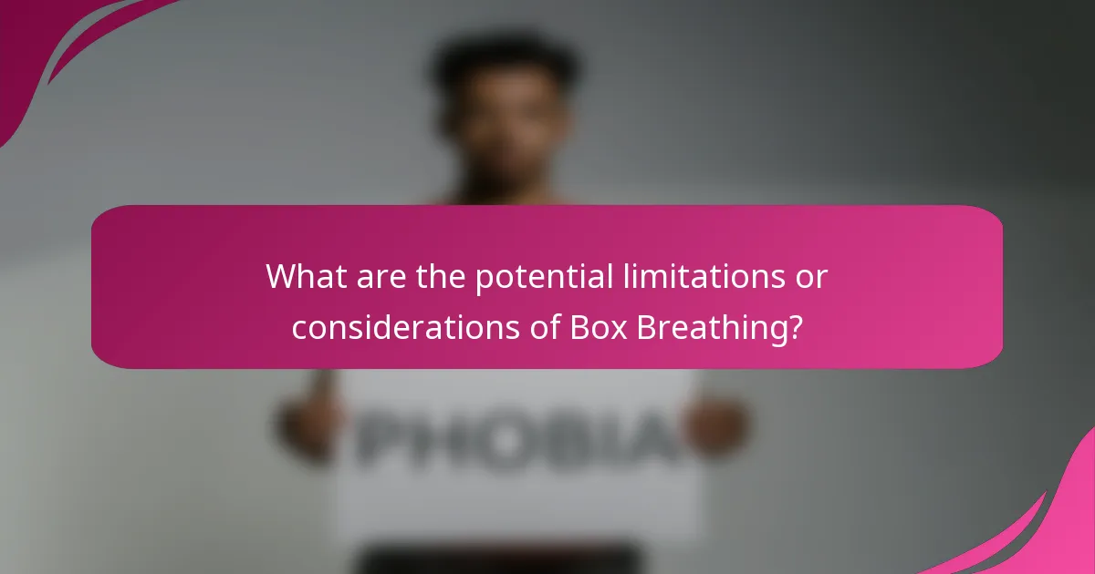 What are the potential limitations or considerations of Box Breathing?