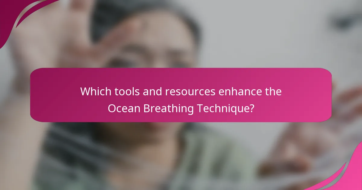 Which tools and resources enhance the Ocean Breathing Technique?